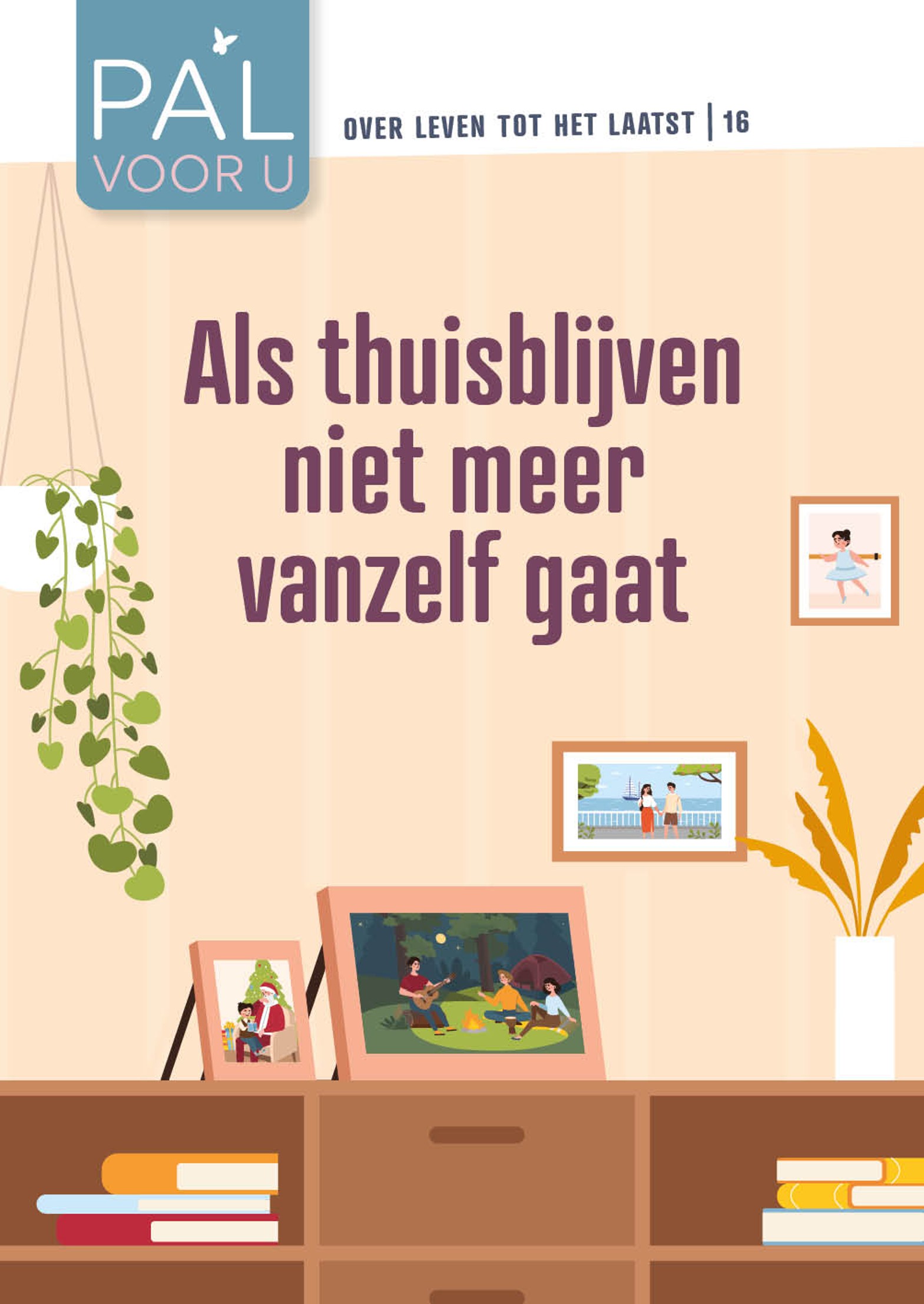 Pal-voor-u-Als-thuisblijven-niet-vanzelf-gaat-web.jpg Pal-voor-u-Als-thuisblijven-niet-vanzelf-gaat-web.jpg